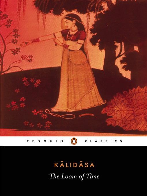 Title details for The Loom of Time by Kalidasa - Available